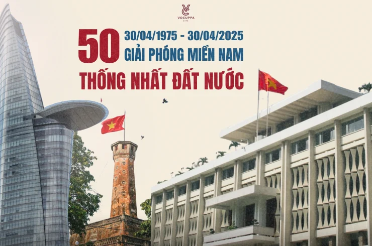 Mừng Đại Lễ 30/04 – Vocuppa Hòa Nhịp Kỷ Niệm 50 Năm Thống Nhất Đất Nước