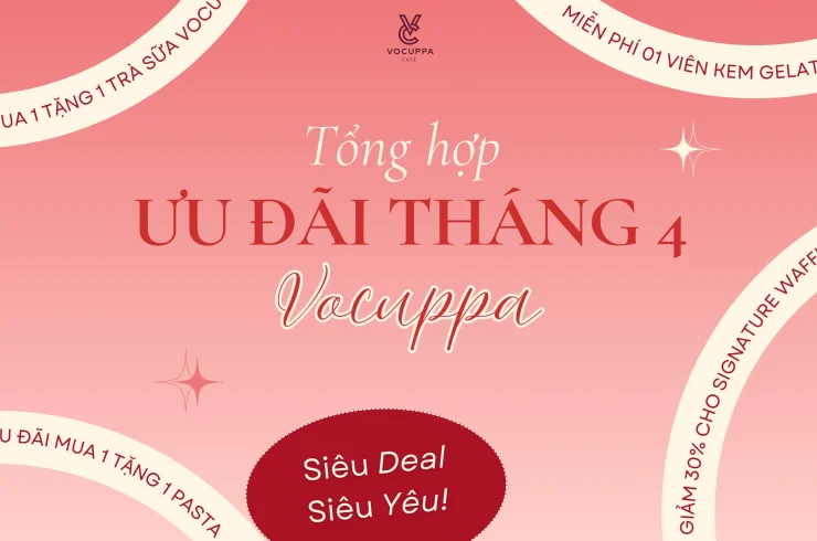 Top 5 Lý Do Vocuppa Là Điểm Đến Hot Nhất Tháng 4