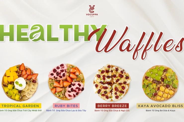 Healthy Waffles – Chính thức ra mắt tại VOCUPPA từ 21.04