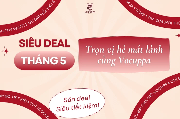 Siêu Deal Tháng 5  – Trọn vị hè mát lành cùng Vocuppa